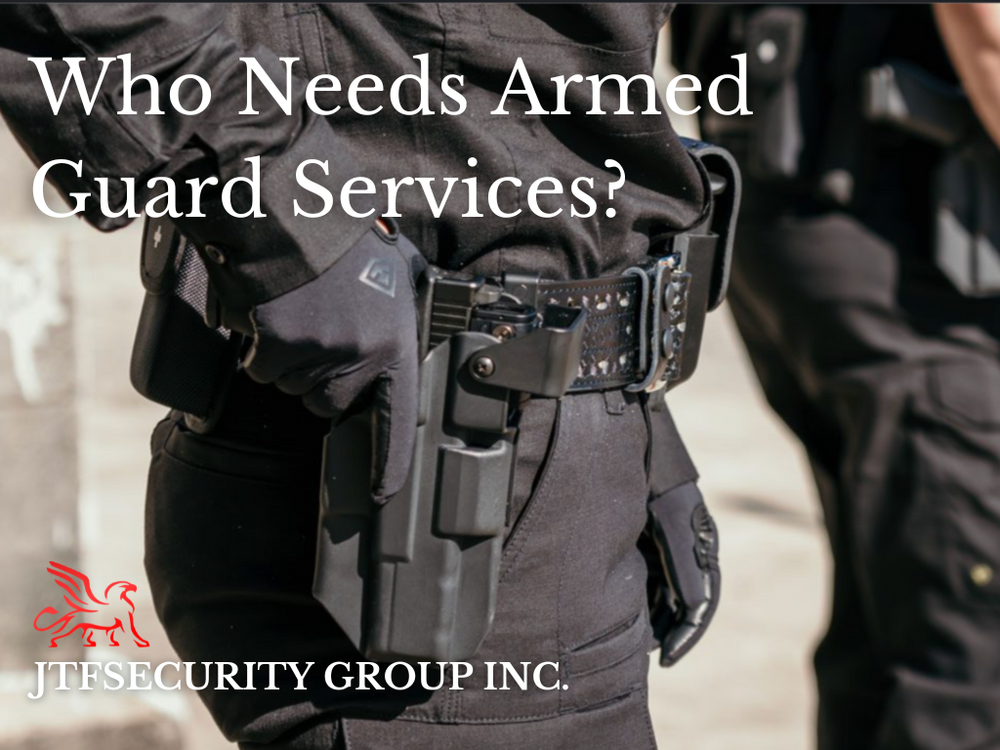 Who Needs Armed Guard Services?