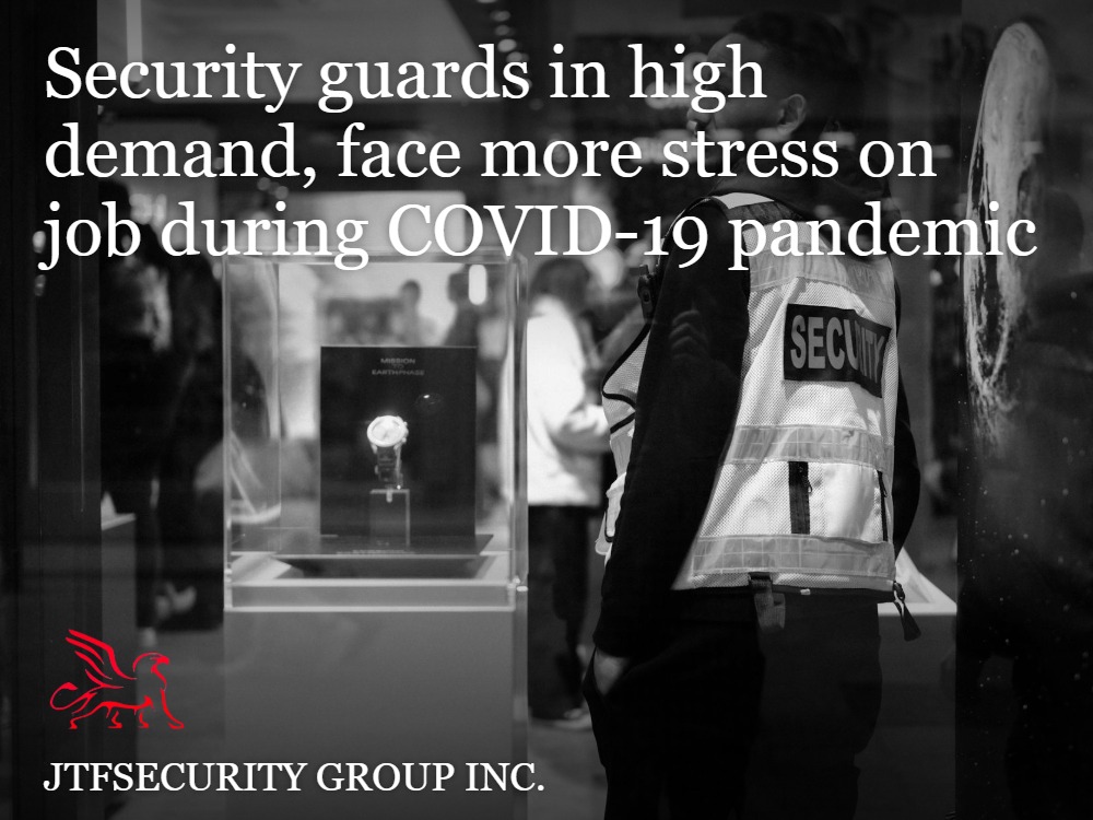 Security guards in high demand, face more stress on job during COVID-19 pandemic